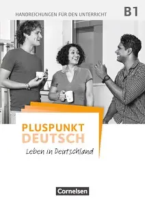 Pluspunkt Deutsch NEU B1 Handreichungen für den Unterricht...