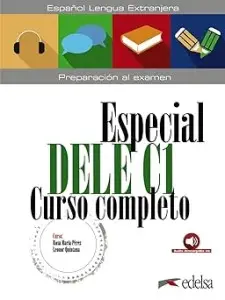 Especial DELE C1 Curso Completo. Libro + Audio Descargable