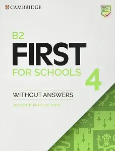 Practice Tests B2 First for Schools 4 SB without Answers