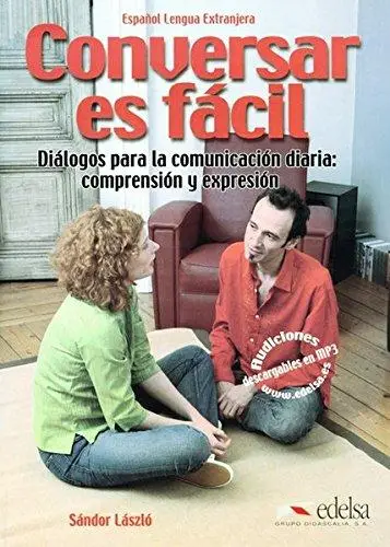 Conversar es Facil Dialogos para la comunicacion diaria:comprension...