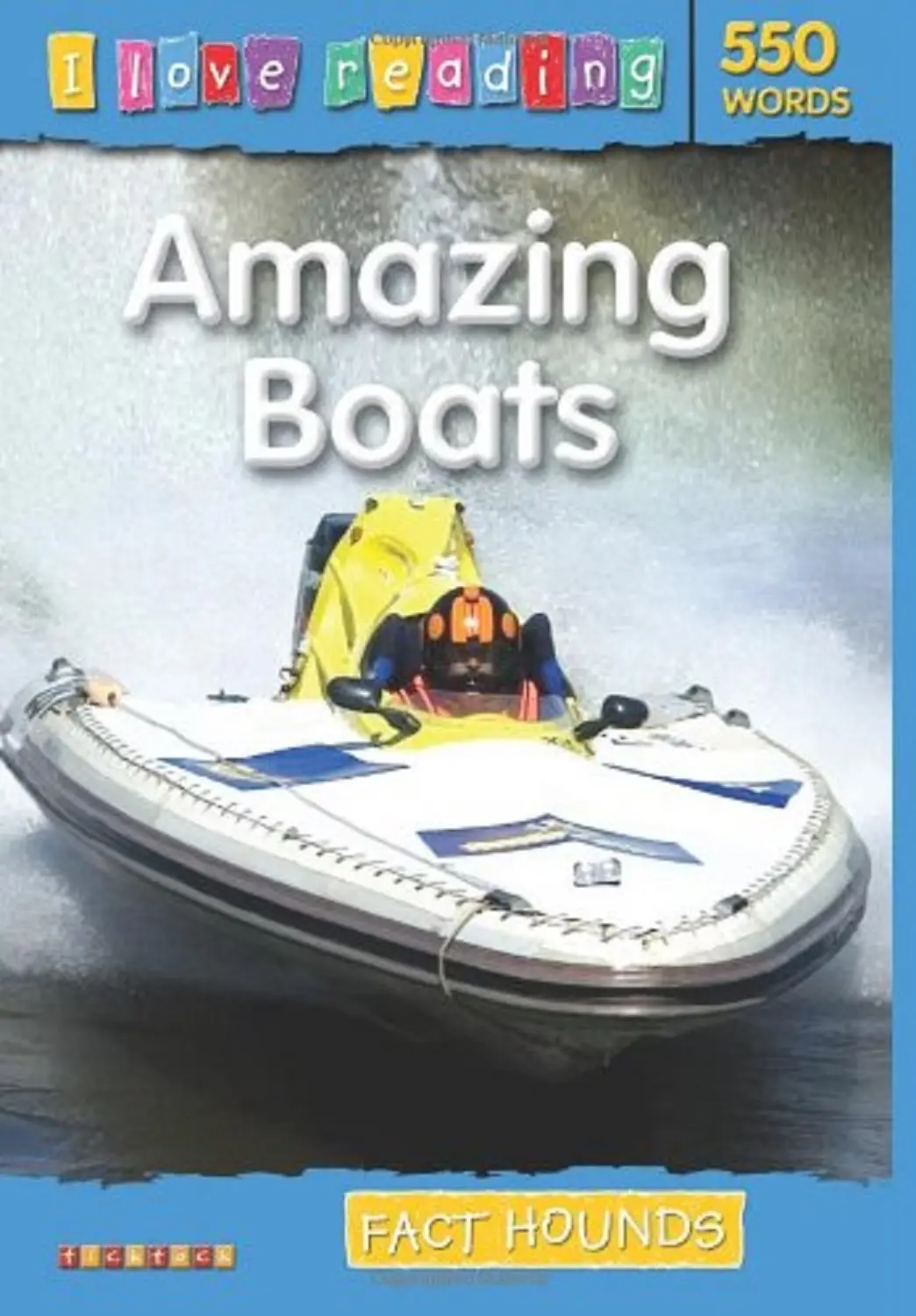 I Love Reading: 550 Words. Amazing Boats