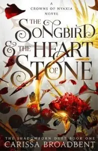 Crowns of Nyaxia Book3: The Songbird and the Heart...