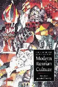 The Cambridge Companion to Modern Russian Culture