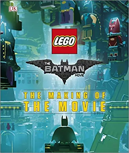 The LEGO Batman Movie: The Making of the Movie [Hardcover]
