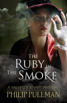 Sally Lockhart Mystery 1: The Ruby in the Smoke