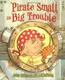 Pirate Small in Big Trouble [Paperback] - 1