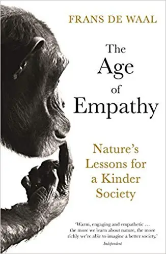 The Age of Empathy : Nature's Lessons for a Kinder...