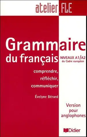 Grammaire du français A1-A2 Livre (Version Pour Anglophones)