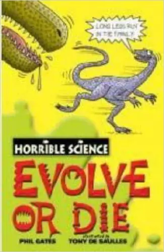 Horrible Science: Evolve or Die