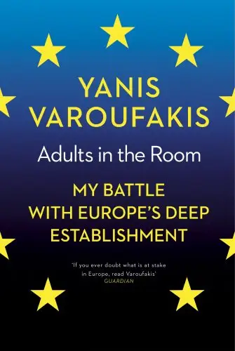 Adults in the Room: My Battle with Europe's Deep Establishment