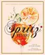 Spritz Fever!: Sixty Champagne and Sparkling Wine Cocktails - 1