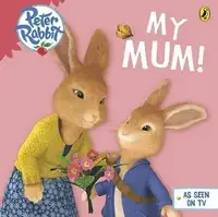 Peter Rabbit Animation: My Mum [Hardcover] - 1