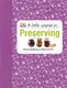 Little Course in Preserving - 1