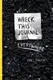 Keri Smith: Wreck This Journal Everywhere - 1