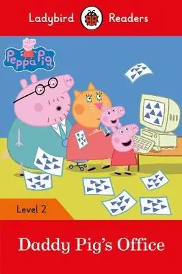Ladybird Readers 2 Peppa Pig: Daddy Pig's Office