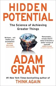 Hidden Potential: The Science of Achieving Greater...