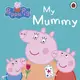 Peppa Pig: My Mummy - 1