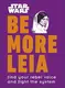 Star Wars Be More Leia: Find Your Rebel Voice And Fight The System - 1