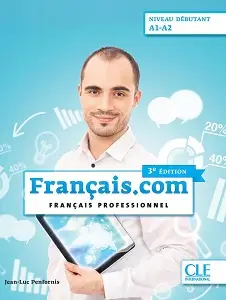 Francais.com 3e Edition Debutant Livre de l'eleve +...