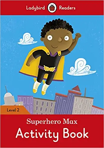 Ladybird Readers 2 Superhero Max Activity Book