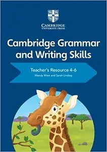 Cambridge Grammar and Writing Skills 4–6 Teacher's...