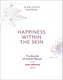 Happiness Within the Skin - 1