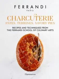 Charcuterie: Pates, Terrines, Savory Pies: Recipes...