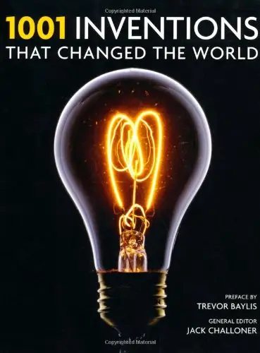 1001 Inventions You Must Know Before You Die