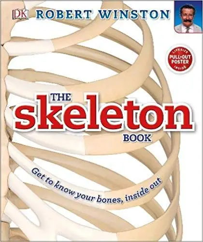 The Skeleton Book: Get to Know Your Bones, Inside Out