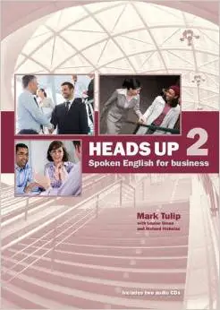 Heads Up 2 Student Book with Audio CDs (2) Spoken English...