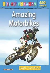 I Love Reading: 550 Words. Amazing Motorbikes
