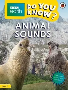 BBC Earth Do You Know? Level 1 - Animal Sounds
