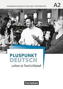 Pluspunkt Deutsch NEU A2 Handreichungen für den Unterricht...