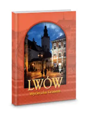 Lwow. Wycieczka czasem