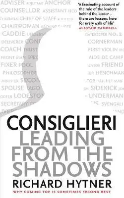 Consiglieri : Leading from the Shadows