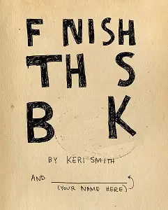 Keri Smith: Finish This Book