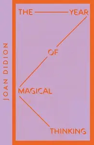 The Year of Magical Thinking