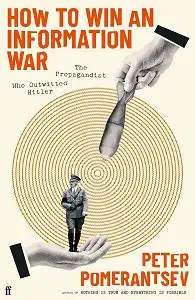 How to Win an Information War: The Propagandist Who...