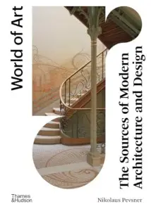 World of Art: The Sources of Modern Architecture and...