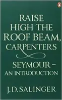 Raise High the Roof Beam, Carpenters. Seymour: An Introduction - 1