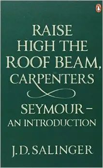 Raise High the Roof Beam, Carpenters. Seymour: An Introduction