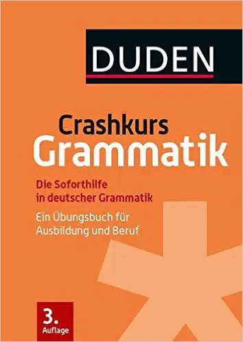Crashkurs Grammatik: Ein Übungsbuch für Ausbildung...
