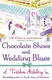 Chocolate Shoes and Wedding Blues [Paperback] - 1