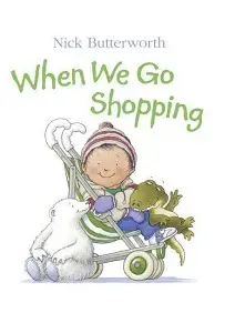 Collins Baby&Toddler: When We Go Shopping
