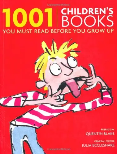 1001 Children's Books You Must Read Before You Grow...