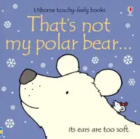Touchy-Feely Books That's Not My Polar Bear... - 1