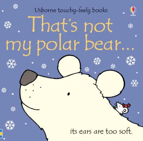Touchy-Feely Books That's Not My Polar Bear..