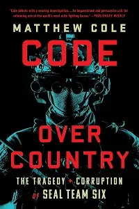 Code Over Country: The Tragedy and Corruption of SEAL...