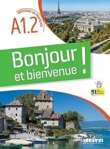 Bonjour et bienvenue A1.2 Livre-cahier + didierfle.app