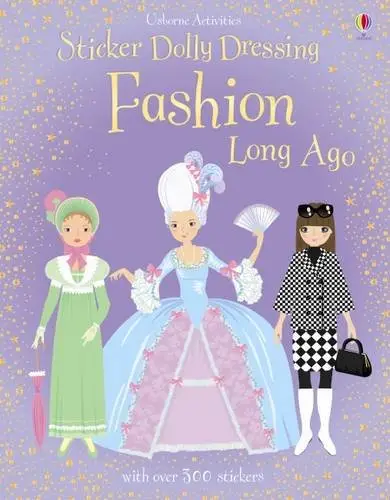 Sticker Dolly Dressing: Fashion Long Ago (2014 ed.)